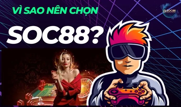 Vì sao nên chơi cá cược tại nhà cái SOC88? Vì sao nên chơi cá cược tại nhà cái SOC88?