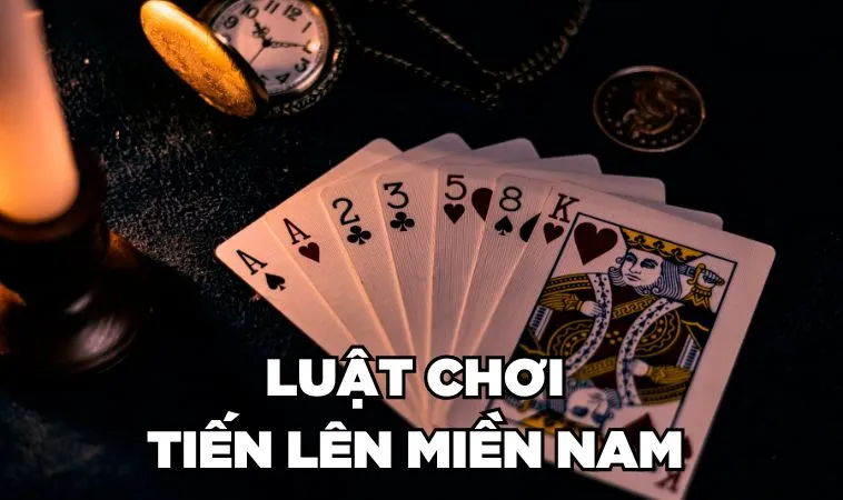 Cách Chơi Tiến Lên Miền Nam Chi Tiết Từ A - Z Cho Newbie 3 Luật chơi Tiến lên miền Nam